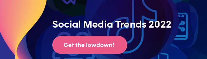 Social Media Trends 2022 report - guide your content strategy